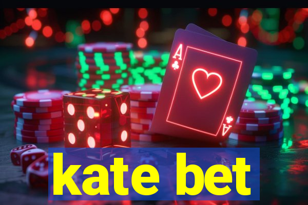 kate bet